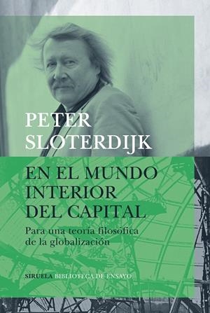 EN EL MUNDO INTERIOR DEL CAPITAL. PARA UNA TEORÍA FILOSÓFICA DE LA GLOBALIZACIÓN | 9788417996123 | SLOTERDIJK, PETER
