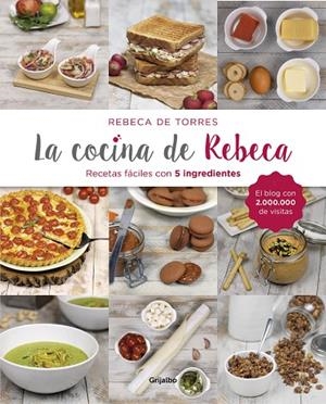 LA COCINA DE REBECA. RECETAS FÁCILES CON 5 INGREDIENTES | 9788417338428 | DE TORRES, REBECA
