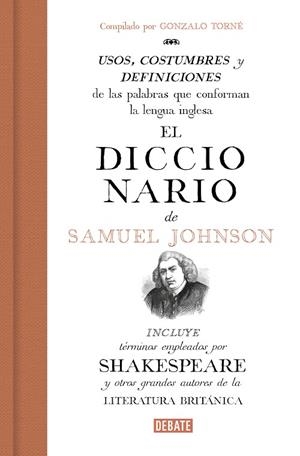 EL DICCIONARIO DE SAMUEL JOHNSON USOS, COSTUMBRES Y DEFINICIONES DE LAS PALABRAS QUE CONFORMAN LA LENGUA INGLESA. | 9788499929958 | TORNÉ, GONZALO