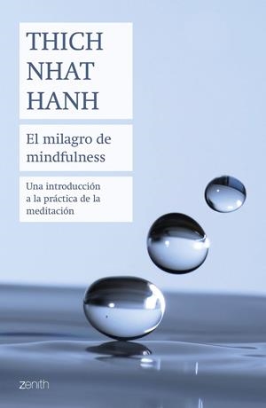 MILAGRO DE MINDFULNESS. UNA INTRODUCCIÓN A LA PRÁCTICA DE LA MEDITACIÓN | 9788408180753 | HANH, THICH NHAT