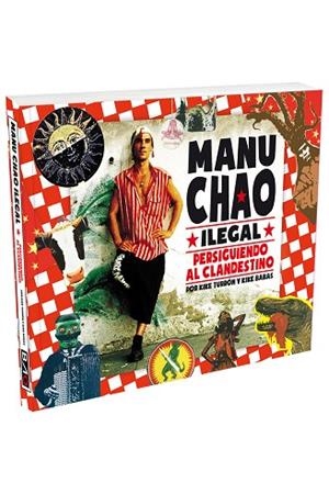 MANU CHAO ILEGAL. PERSIGUIENDO AL CLANDESTINO | 9788409133499 | BABAS, KIKE/TURRÓN, KIKE
