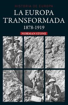LA EUROPA TRANSFORMADA 1878-1919 | 9788432319457 | STONE, NORMAN