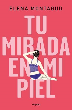 TU MIRADA EN MI PIEL | 9788425357336 | MONTAGUD, ELENA