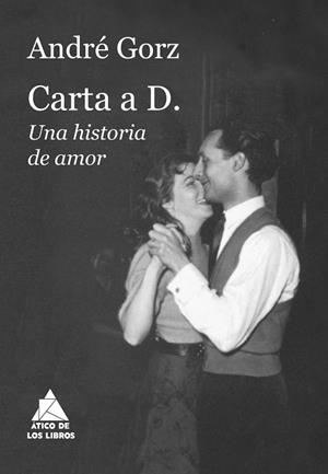 CARTA A D. UNA HISTORIA DE AMOR | 9788417743345 | GORZ, ANDRÉ
