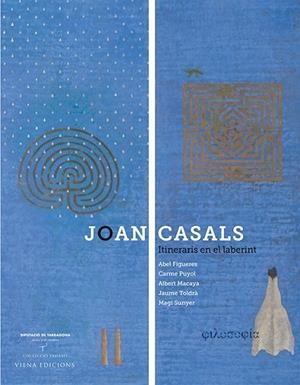 JOAN CASALS. ITINERARIS EN EL LABERINT | 9788412024470 | FIGUERES I MILÀ, ABEL/Y OTROS