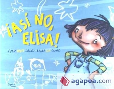 ¡ASÍ NO, ELISA! | 9788412058208 | PÉREZ GÓMEZ, RUTH/SÚA CAMPO, LAURA