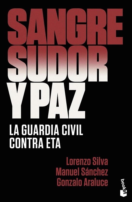 SANGRE, SUDOR Y PAZ. LA GUARDIA CIVIL CONTRA ETA | 9788499428406 | SILVA, LORENZO