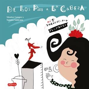 DE LOS PIES A LA CABEZA. MI PRIMER VOCABULARIO FLAMENCO | 9788417222727 | GANGES, MONTSE