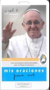 MIS ORACIONES PARA VOS. LAS ORACIONES SELECCIONADAS POR EL PAPA FRANCISCO | 9780983809654