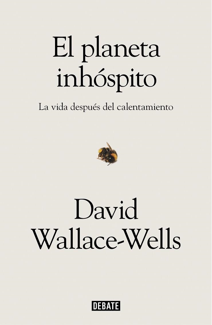 EL PLANETA INHÓSPITO. LA VIDA DESPUÉS DEL CALENTAMIENTO | 9788417636463 | WALLACE-WELLS, DAVID