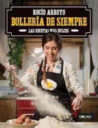 BOLLERÍA DE SIEMPRE. LAS RECETAS MÁS DULCES | 9788448025847 | ARROYO COLLADO, ROCÍO