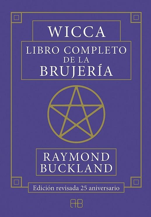 WICCA. LIBRO COMPLETO DE LA BRUJERÍA | 9788417851026 | BUCKLAND, RAYMOND