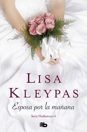 ESPOSA POR LA MAÑANA (SERIE HATHAWAYS 4) | 9788490709733 | KLEYPAS, LISA