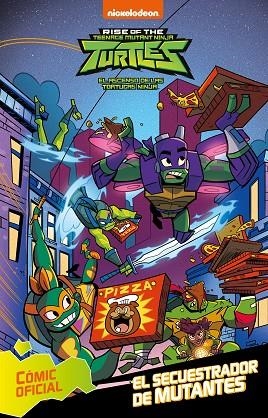 EL SECUESTRADOR DE MUTANTES. TORTUGAS NINJA | 9788448853372 | NICKELODEON