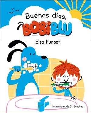 ¡BUENOS DÍAS, BOBIBLÚ! | 9788448853327 | PUNSET, ELSA/SR. SÁNCHEZ