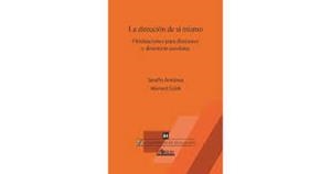 LA DIRECCIÓN DE SÍ MISMO. ORIENTACIONES PARA DIRECTORES Y DIRECTORAS ESCOLARES | 9788494909849 | ANTÚNEZ, SERAFÍN/GÜELL, MANUEL