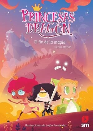 EL FIN DE LA MAGIA PRINCESAS DRAGON 10 | 9788491828266 | MAÑAS ROMERO, PEDRO