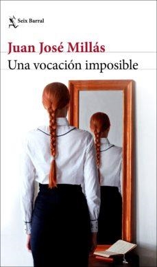 UNA VOCACIÓN IMPOSIBLE | 9788432235849 | MILLÁS, JUAN JOSÉ