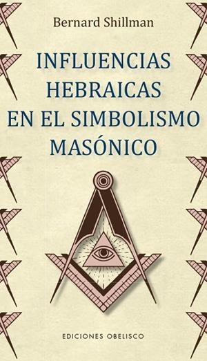 INFLUENCIAS HEBRAICAS EN EL SIMBOLISMO MASÓNICO | 9788491115205 | SHILLMAN, BERNARD