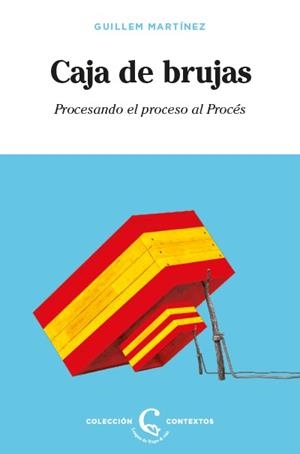 CAJA DE BRUJAS. PROCESANDO EL PROCESO AL PROCÉS | 9788483812426 | MARTÍNEZ, GUILLEM