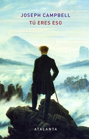 TÚ ERES ESO. LAS METÁFORAS RELIGIOSAS Y SU INTERPRETACIÓN | 9788494905476 | CAMPBELL, JOSEPH
