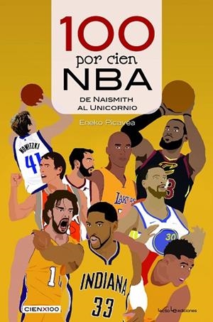 100 POR CIEN NBA. DE NAISMITH AL UNICORNIO | 9788416918614 | PICAVEA BARANDIARAN , ENEKO