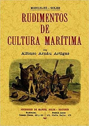 RUDIMENTOS DE CULTURA MARÍTIMA (2 TOMOS EN 1 VOLUMEN) | 9788490014172 | ARNAU ARTIGAS, ALFONSO