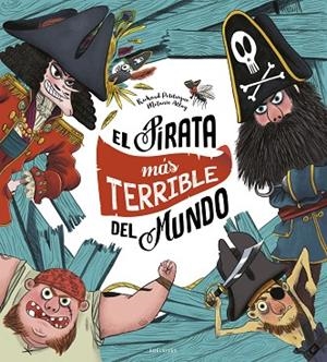 EL PIRATA MÁS TERRIBLE DEL MUNDO | 9788414024928 | PETISIGNE, RICHARD