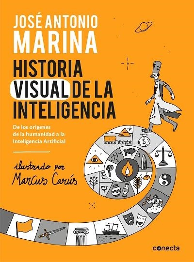 HISTORIA VISUAL DE LA INTELIGENCIA. DE LOS ORÍGENES DE LA HUMANIDAD A LA INTELIGENCIA ARTIFICIAL | 9788416883653 | MARINA, JOSÉ ANTONIO