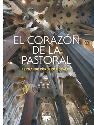 EL CORAZON DE LA PASTORAL | 9788428833523 | CORDERO MORALES, FERNANDO