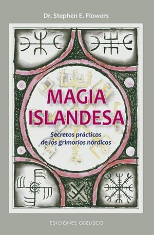 MAGIA ISLANDESA. SECRETOS PRACTICOS DE LOS GRIMORIOS NORDICOS | 9788491115236 | FLOWERS, STEPHEN E.