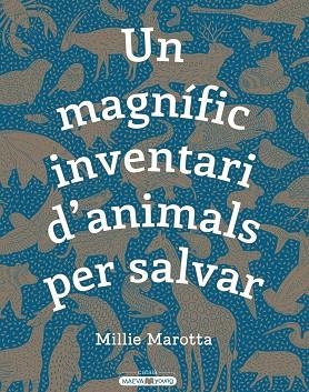 UN MAGNÍFIC INVENTARI D'ANIMALS PER SALVAR | 9788417708498 | MAROTTA, MILLIE