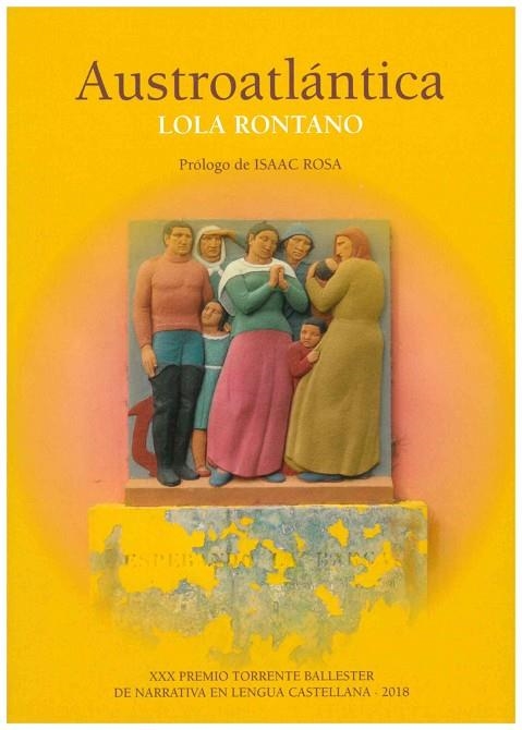 AUSTROATLÁNTICA (XXX PREMIO TORRENTE BALLESTER DE NARRATIVA EN LENGUA CASTELLANA 2018) | 9788498123548 | RONTANO, LOLA