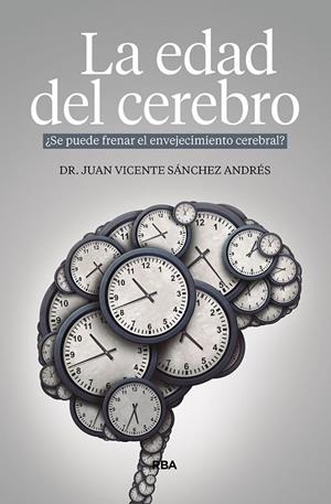 LA EDAD DEL CEREBRO | 9788491878599 | SÁNCHEZ ANDRÉS, JUAN VICENTE