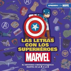 LAS LETRAS CON LOS SUPERHÉROES MARVEL. EL UNIVERSO CINEMATOGRAFICO MARVEL DE LA A A LA Z + FIGURA | 9788417630386 | MARVEL
