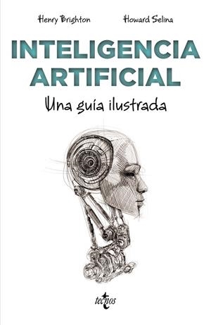 INTELIGENCIA ARTIFICIAL. UNA GUÍA ILUSTRADA | 9788430977840 | BRIGHTON, HENRY / SELINA,HOWARD
