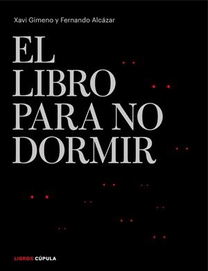 EL LIBRO PARA NO DORMIR | 9788448026301 | GIMENO RONDA, XAVIER/ALCÁZAR ZAMBRANO, FERNANDO