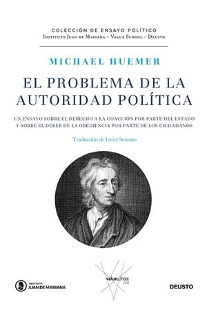 EL PROBLEMA DE LA AUTORIDAD POLÍTICA. UN ENSAYO SOBRE EL DERECHO A LA COACCIÓN POR PARTE DE ESTADO Y SOBRE EL DEBER DE LA OBEDIENCIA POR PARTE DE LOS  | 9788423430970 | HUEMER, MICHAEL