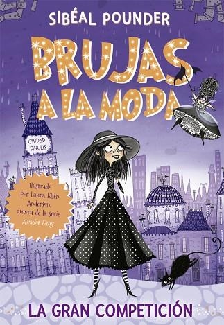 LA GRAN COMPETICIÓN. BRUJAS A LA MODA 1 | 9788424665821 | POUNDER, SIBÉAL