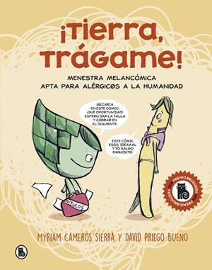 ¡TIERRA, TRÁGAME! MENESTRA MELANCÓMICA APTA PARA ALÉRGIC@S A LA HUMANIDAD | 9788402423511 | CAMEROS SIERRA, MYRIAM/PRIEGO BUENO, DAVID