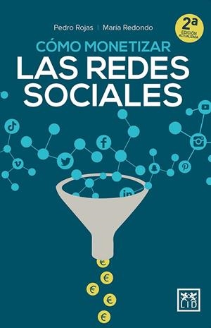 CÓMO MONETIZAR LAS REDES SOCIALES | 9788417880200 | ROJAS AGUADO, PEDRO/REDONDO RODRÍGUEZ, MARÍA