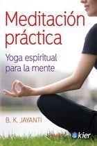 MEDITACIÓN PRÁCTICA. YOGA ESPIRITUAL PARA LA MENTE | 9788417581770 | JAYANTI, B. K.