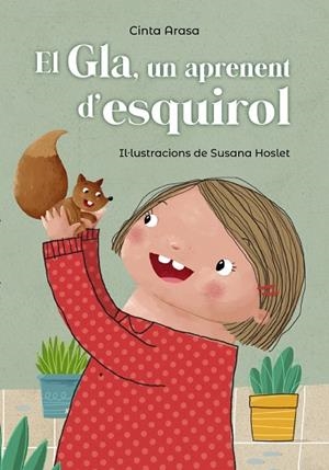 EL GLA, UN APRENENT D'ESQUIROL | 9788448947750 | ARASA, CINTA