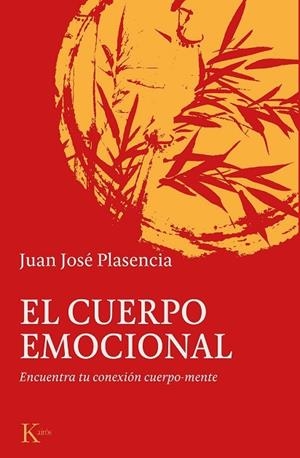 EL CUERPO EMOCIONAL. ENCUENTRA TU CONEXION CUERPO-MENTE | 9788499887180 | PLASENCIA NEGRÍN, JUAN JOSÉ