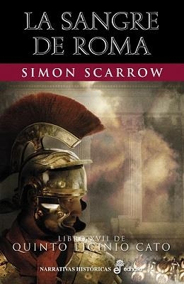 LA SANGRE DE ROMA. LIBRO  XVII DE QUINTO LICINIO CATO | 9788435063494 | SCARROW, SIMON