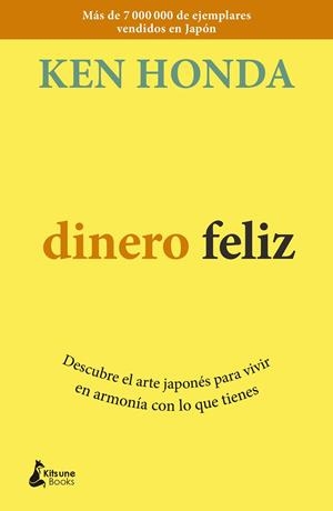 DINERO FELIZ. DESCUBRE EL ARTE JAPONES PARA VIVIR EN ARMONIA CON LO QUE TIENES | 9788416788354 | HONDA, KEN