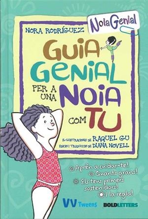 GUIA GENIAL PER A UNA NOIA COM TU. APREN A CUIDAR-TE! QUANTS GRANS! ELS TEUS PRIMERS SOSTENIDORS! I LA REGLA! | 9788468271125 | RODRÍGUEZ, NORA