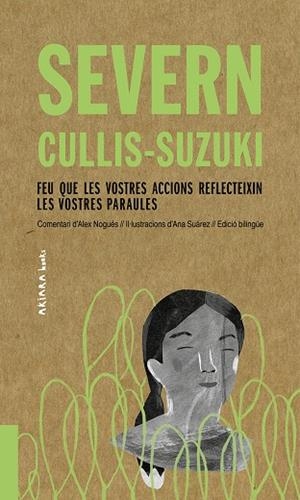 FEU QUE LES VOSTRES ACCIONS REFLECTEIXIN LES VOSTRES PARAULES (BILINGUE) | 9788417440510 | SEVERN CULLIS-SUZUKI