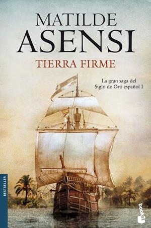 TIERRA FIRME. TRILOGIA DE MARTIN OJO DE PLATA 1 | 9788408100843 | ASENSI, MATILDE