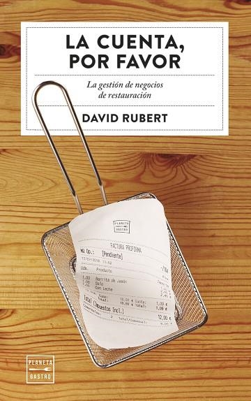 LA CUENTA, POR FAVOR. LA GESTIÓN DE NEGOCIOS DE RESTAURACIÓN | 9788408194279 | RUBERT BOHER, DAVID